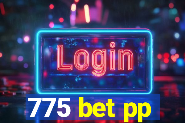 775 bet pp